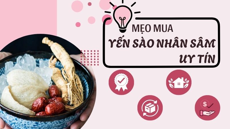 Mẹo mua nước yến sào nhân sâm