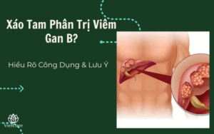 Tìm hiểu về Xáo Tam Phân và tiềm năng hỗ trợ điều trị viêm gan B. Khám phá công dụng, cách dùng, và những lưu ý quan trọng để đảm bảo an toàn & hiệu quả.