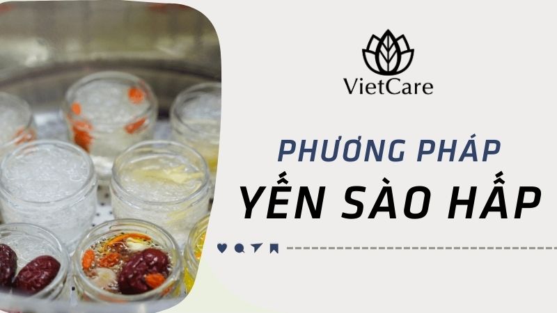 Cách chế biến yến sào hấp