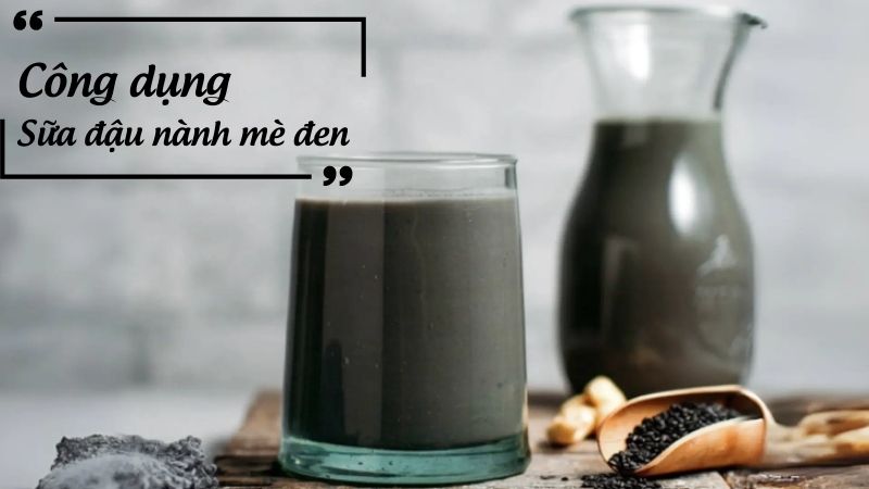 Công dụng sữa đậu nành mè đen