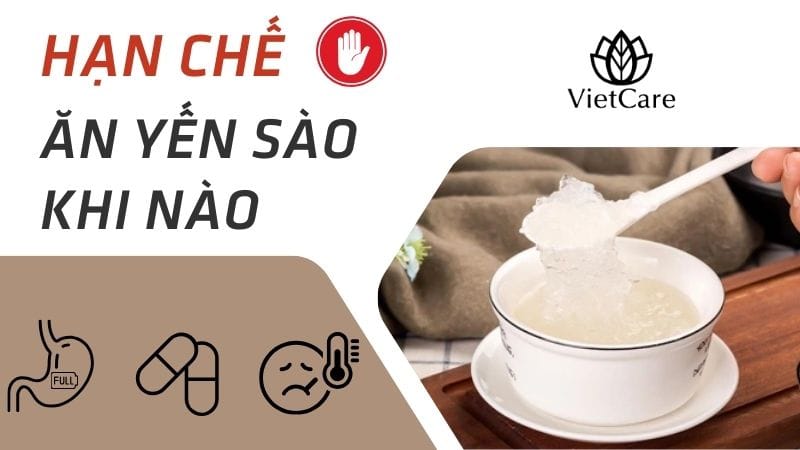 Thời điểm hạn chế ăn yến sào