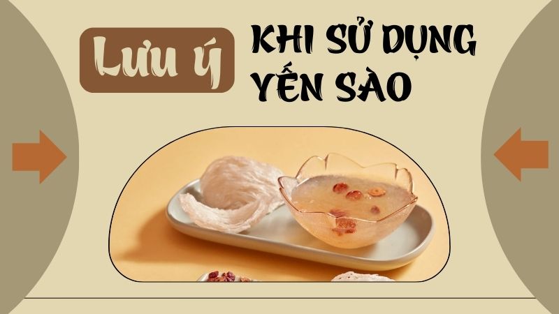 Lưu ý khi sử dụng yến sào