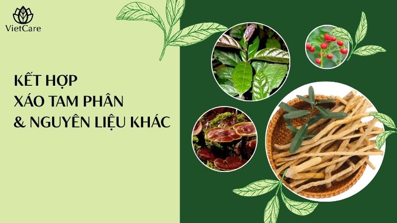 Hướng dẫn kết hợp xáo tam phân và các nguyên liệu khác giúp bổ sung công dụng và hương vị